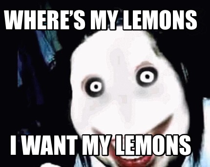 wheres-my-lemons-i-want-my-lemons