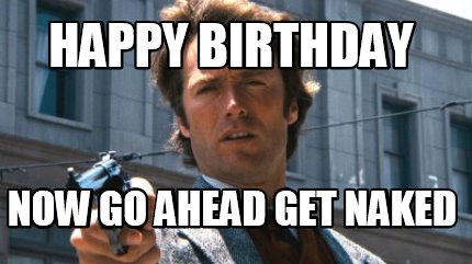 Naked Happy Birthday Meme