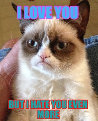 Meme Creator Funny I Love You But I Hate You Even More Meme Generator At Memecreator Org Meme Creator Funny I Love You But I Hate You Even More Meme Generator At Memecreator Org
