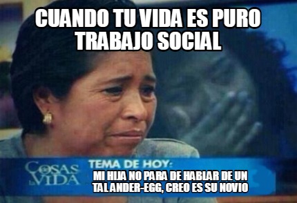 cuando-tu-vida-es-puro-trabajo-social-mi-hija-no-para-de-hablar-de-un-tal-ander-