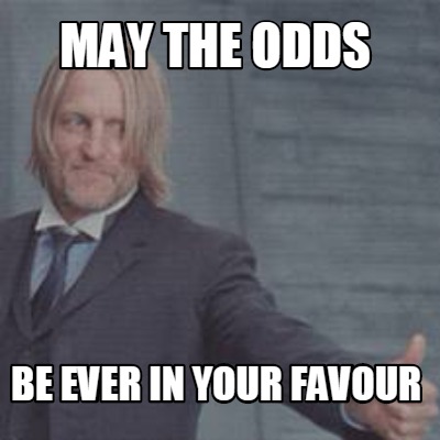 may-the-odds-be-ever-in-your-favour