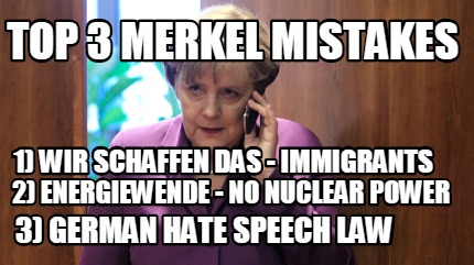 top-3-merkel-mistakes-1-wir-schaffen-das-immigrants-2-energiewende-no-nuclear-po