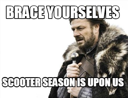 brace-yourselves-scooter-season-is-upon-us