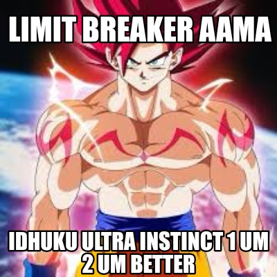 limit-breaker-aama-idhuku-ultra-instinct-1-um-2-um-better