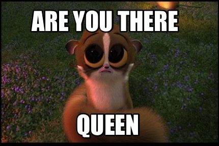 are-you-there-queen