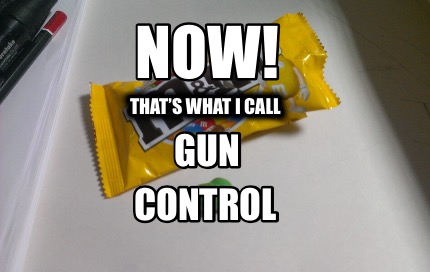 now-thats-what-i-call-gun-control