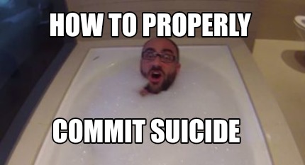 how-to-properly-commit-suicide