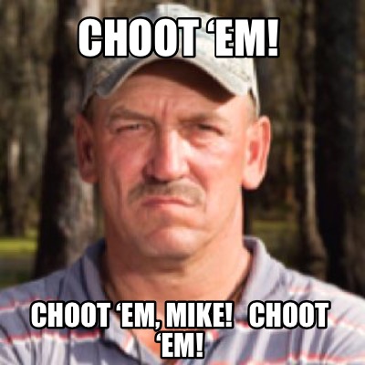 choot-em-choot-em-mike-choot-em