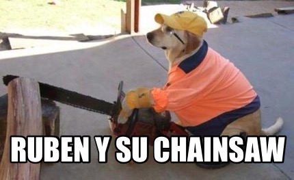 ruben-y-su-chainsaw