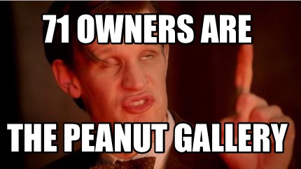71-owners-are-the-peanut-gallery