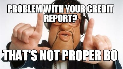 problem-with-your-credit-report-thats-not-proper-bo
