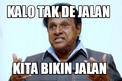 kalo-tak-de-jalan-kita-bikin-jalan