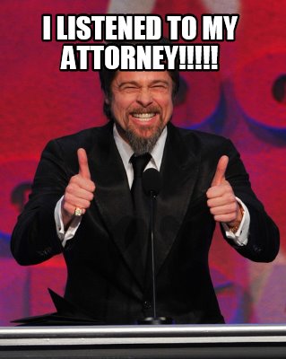 i-listened-to-my-attorney