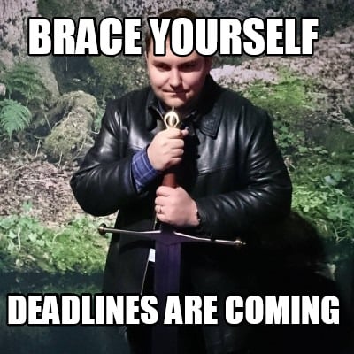 Malawi piano Competitive Meme Creator - Funny brace yourself deadlines are coming Meme Generator at  MemeCreator.org!