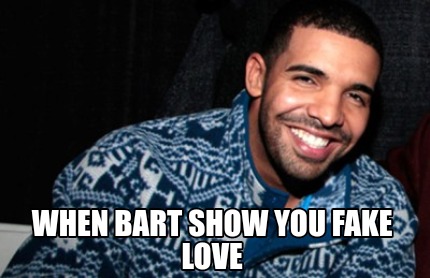 when-bart-show-you-fake-love