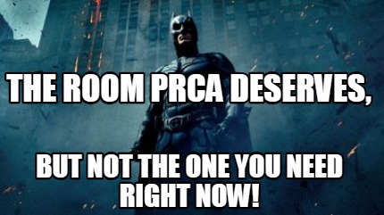 Meme Creator Funny The Room Prca Deserves But Not The One You Need Right Now Meme Generator At Memecreator Org Meme Creator Funny The Room Prca Deserves But Not The One You Need Right Now Meme Generator At Memecreator Org