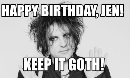 happy-birthday-jen-keep-it-goth