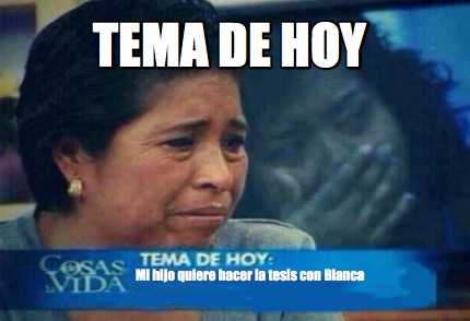 tema-de-hoy-mi-hijo-quiere-hacer-la-tesis-con-blanca