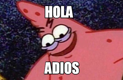 Meme Creator - Funny hola adios Meme Generator at !