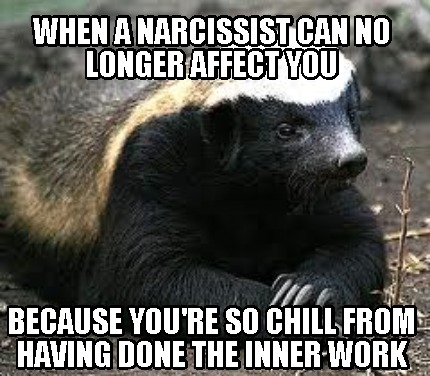 when-a-narcissist-can-no-longer-affect-you-because-youre-so-chill-from-having-do