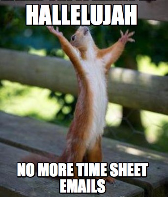 meme creator funny hallelujah no more time sheet emails meme