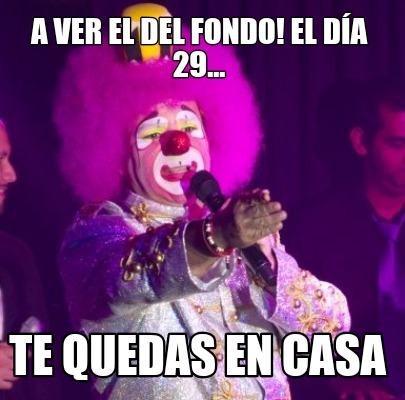 a-ver-el-del-fondo-el-da-29...-te-quedas-en-casa