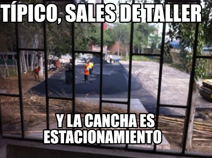 tpico-sales-de-taller-y-la-cancha-es-estacionamiento
