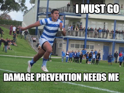 i-must-go-damage-prevention-needs-me9