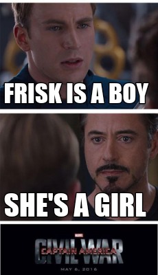 Meme Creator Funny Frisk Is A Boy She S A Girl Meme Generator At Memecreator Org Meme Creator Funny Frisk Is A Boy She S A Girl Meme Generator At Memecreator Org