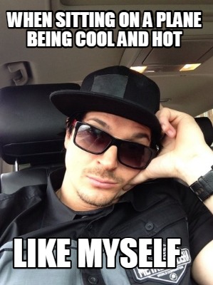 when-sitting-on-a-plane-being-cool-and-hot-like-myself