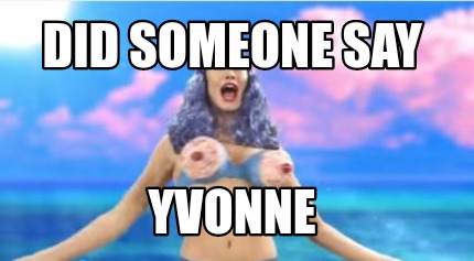 did-someone-say-yvonne