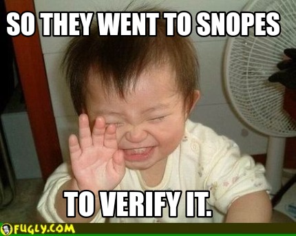 so-they-went-to-snopes-to-verify-it