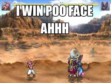 i-win-poo-face-ahhh