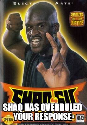 shaq-has-overruled-your-response