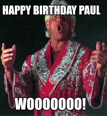 Meme Creator - Funny Happy Birthday Paul Wooooooo! Meme Generator at ! Meme Creator - Funny Happy Birthday Paul Wooooooo! Meme Generator at !