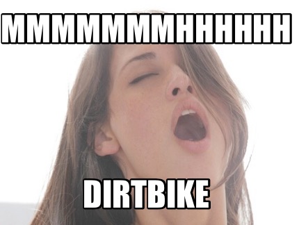 mmmmmmmhhhhhh-dirtbike0