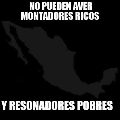 no-pueden-aver-montadores-ricos-y-resonadores-pobres