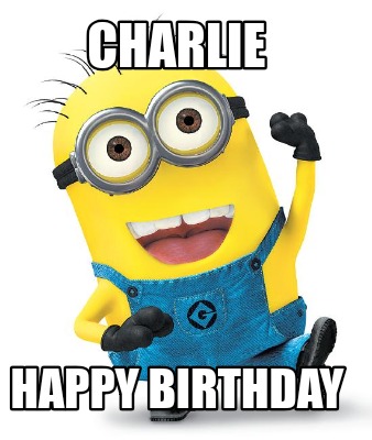 photo Happy Birthday Charlie Meme meme creator funny charlie happy