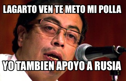 lagarto-ven-te-meto-mi-polla-yo-tambien-apoyo-a-rusia