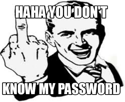 haha-you-dont-know-my-password