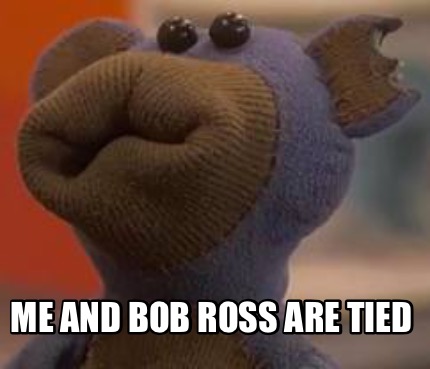 me-and-bob-ross-are-tied