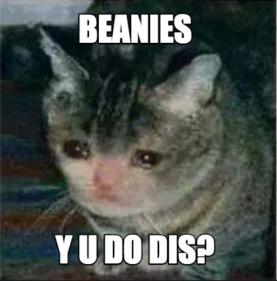 beanies-y-u-do-dis