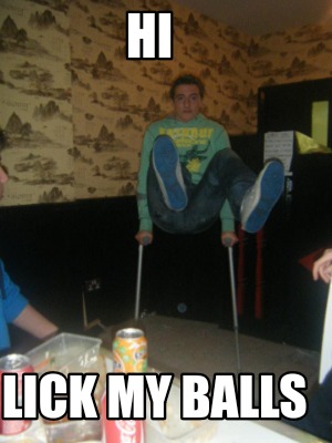 hi-lick-my-balls