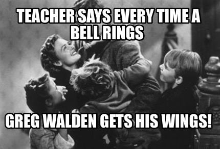teacher-says-every-time-a-bell-rings-greg-walden-gets-his-wings