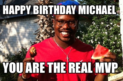 happy-birthday-michael-you-are-the-real-mvp