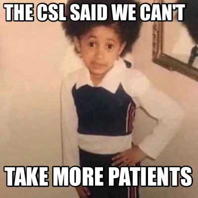 the-csl-said-we-cant-take-more-patients