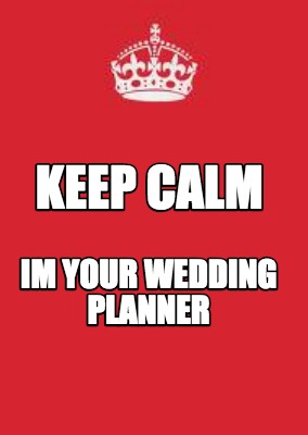 keep-calm-im-your-wedding-planner