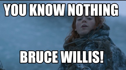 you-know-nothing-bruce-willis