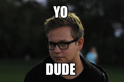 yo-dude9