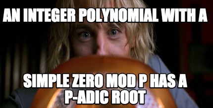 an-integer-polynomial-with-a-simple-zero-mod-p-has-a-p-adic-root